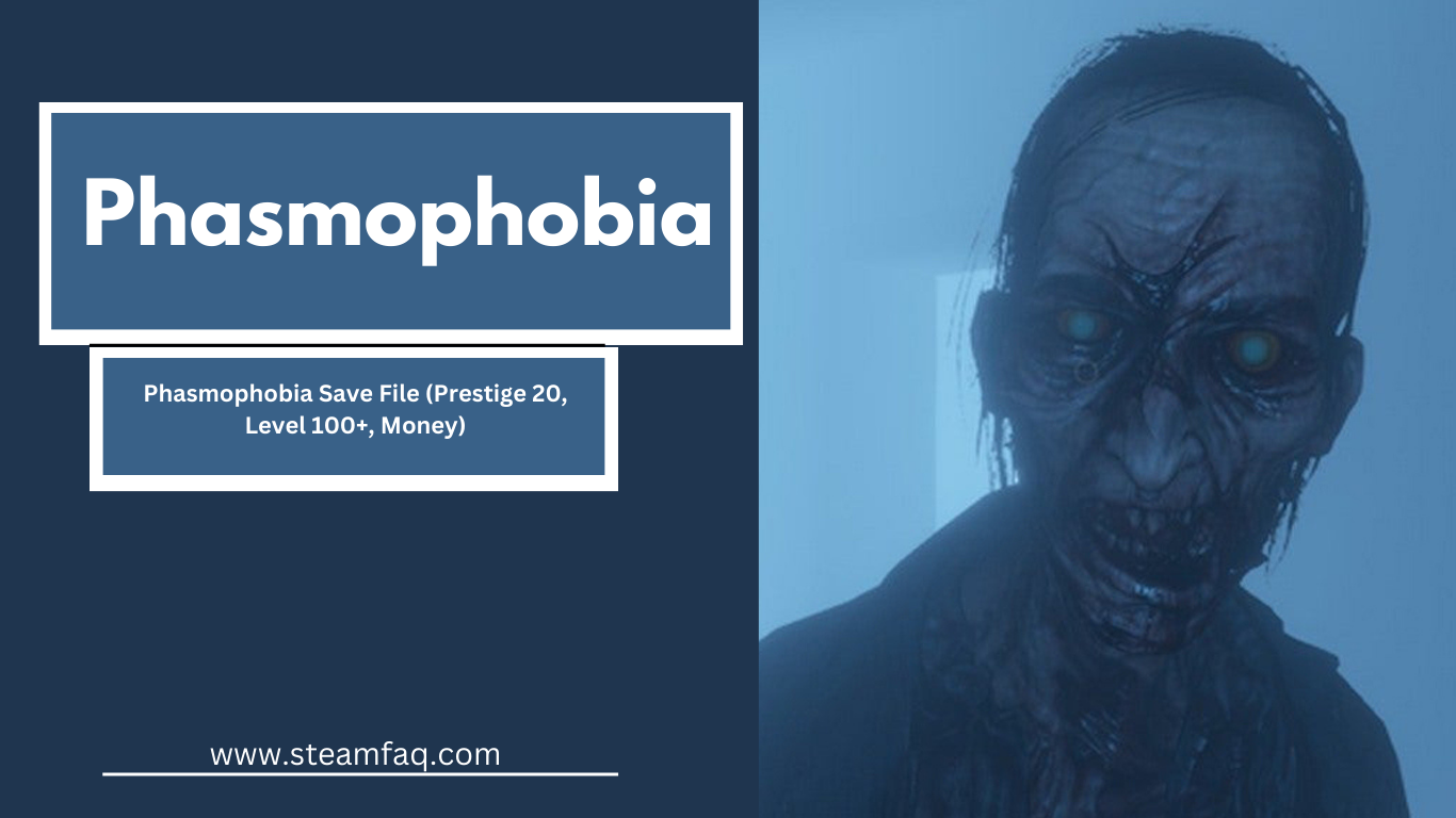 Phasmophobia Save File (Prestige 20, Level 100+, Money)