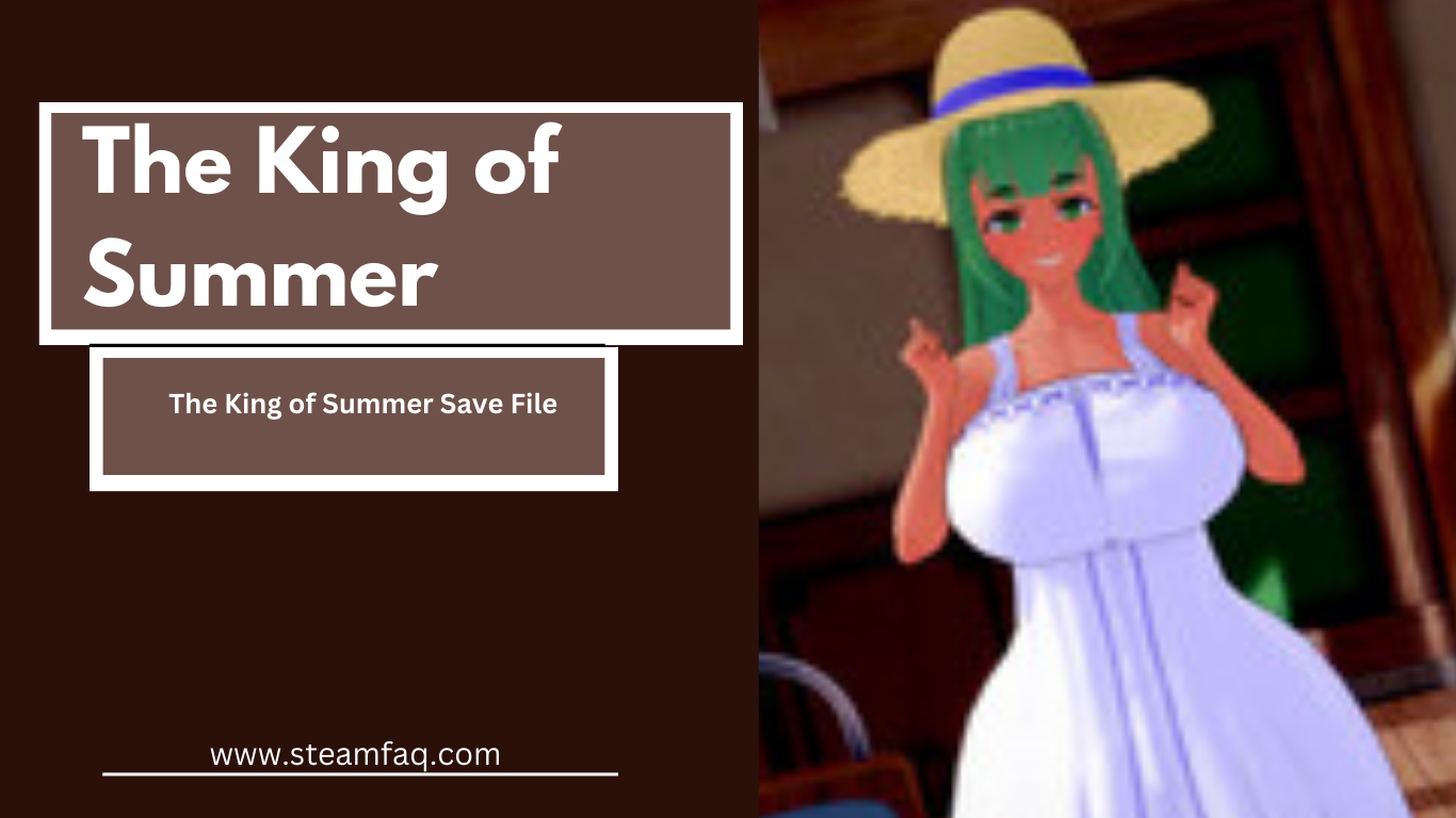 The King of Summer Save File