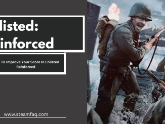 How To Improve Your Score In Enlisted Reinforced