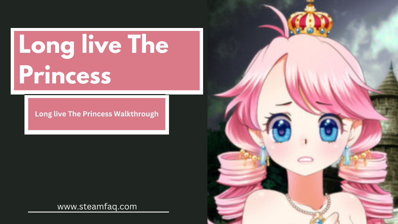 Long live The Princess Walkthrough