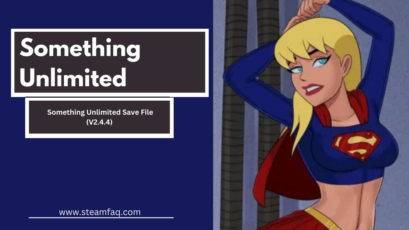 Something Unlimited Save File (V2.4.4)