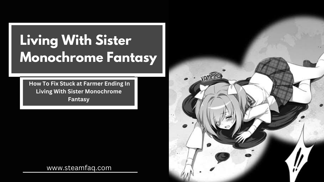 How To Fix Stuck at Farmer Ending In Living With Sister Monochrome Fantasy