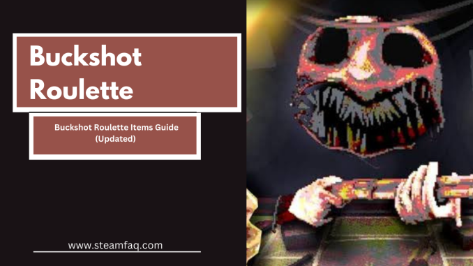 Buckshot Roulette Items Guide (Updated)
