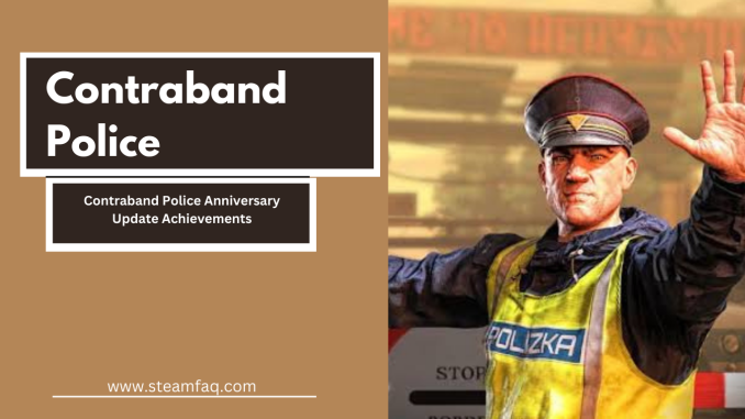 Contraband Police Anniversary Update Achievements