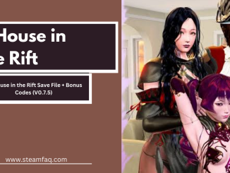 A House in the Rift Save File + Bonus Codes (V0.7.5)