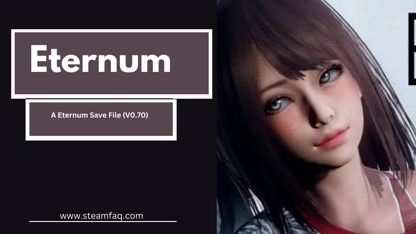 Eternum Save File (V0.7) [Updated] - SteamFAQ