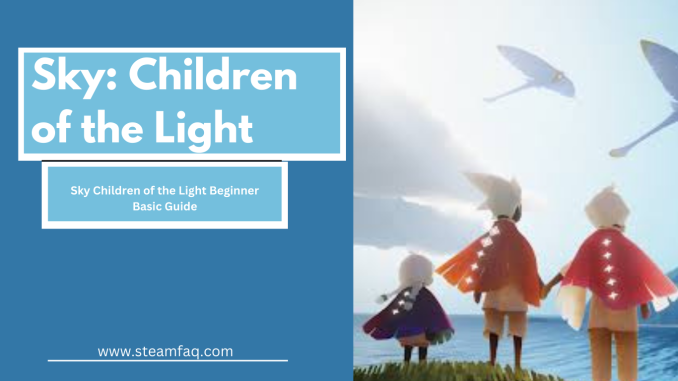 Sky Children of the Light Beginner Basic Guide
