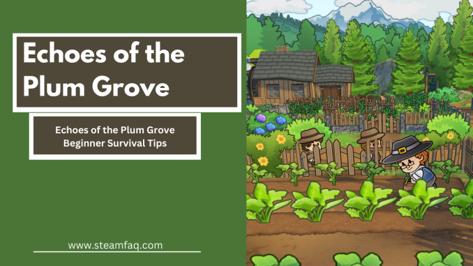 Echoes of the Plum Grove Beginner Survival Tips