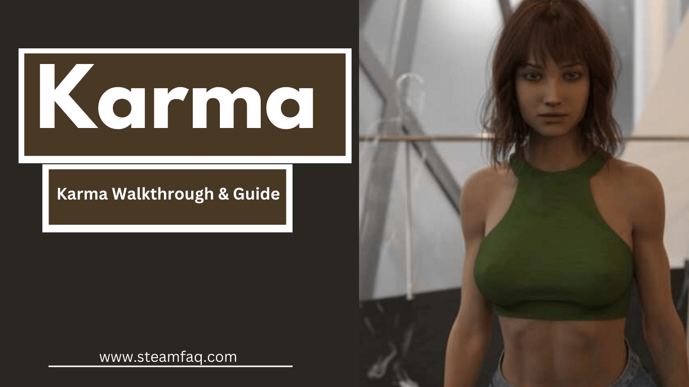 Karma Walkthrough & Guide