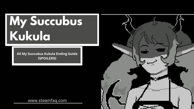 All My Succubus Kukula Ending Guide (SPOILERS)