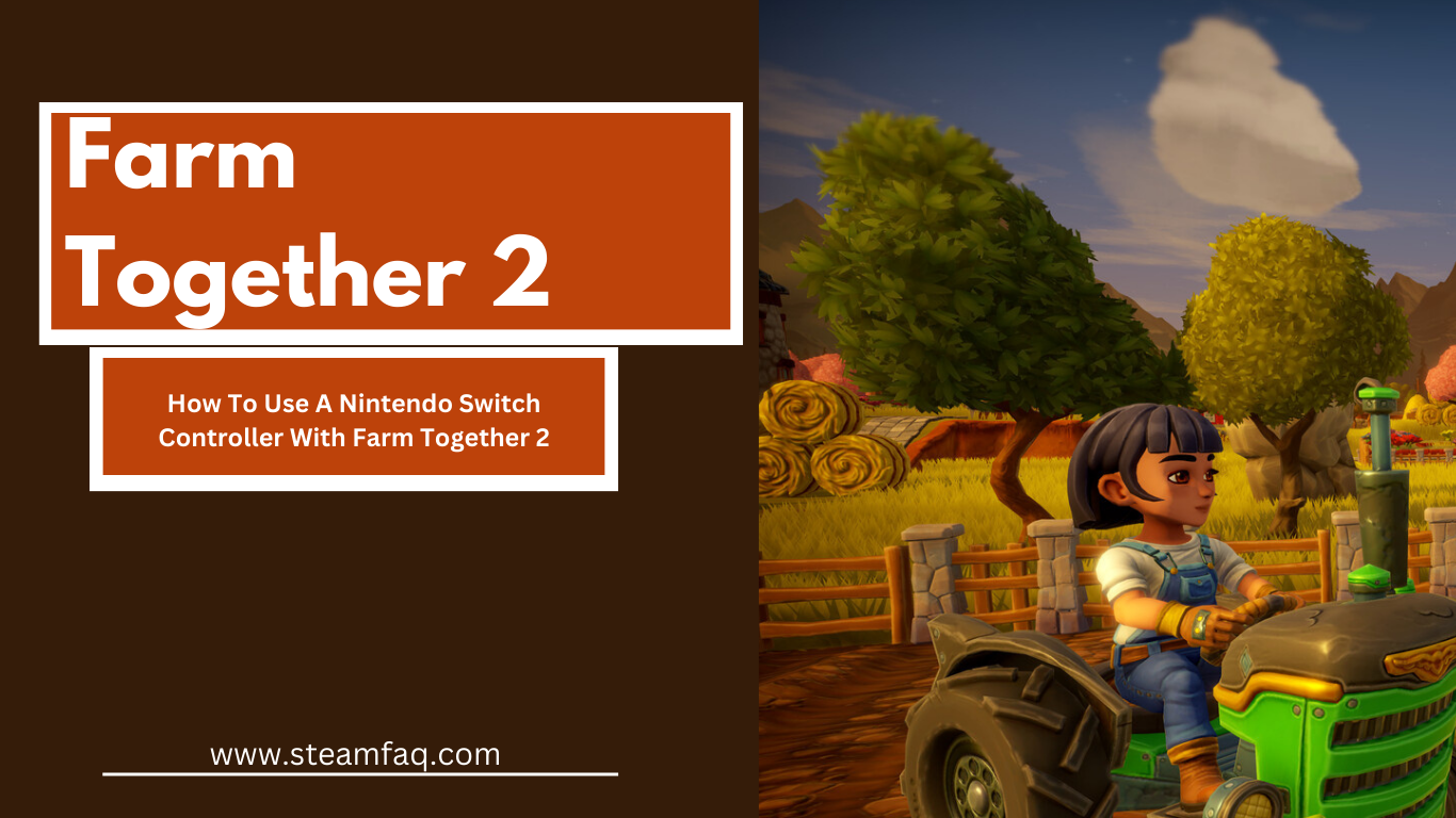 How To Use A Nintendo Switch Controller With Farm Together 2