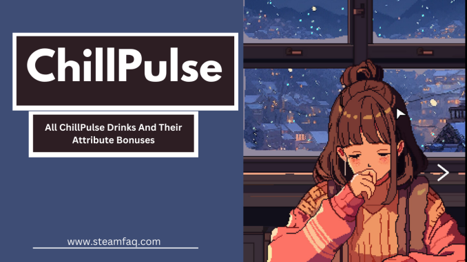 All ChillPulse Drinks And Their Attribute Bonuses