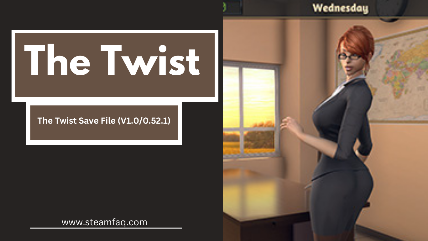 The Twist Save File (V1.0/0.52.1)