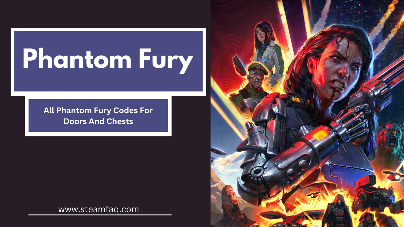 All Phantom Fury Codes For Doors And Chests