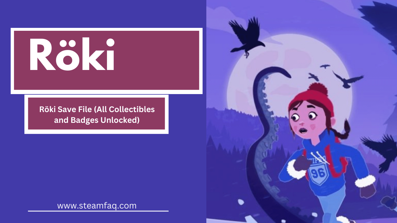 Röki Save File (All Collectibles and Badges Unlocked)