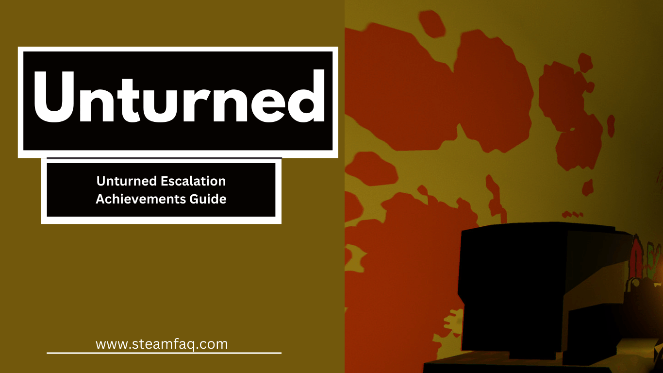 Unturned Escalation Achievements Guide