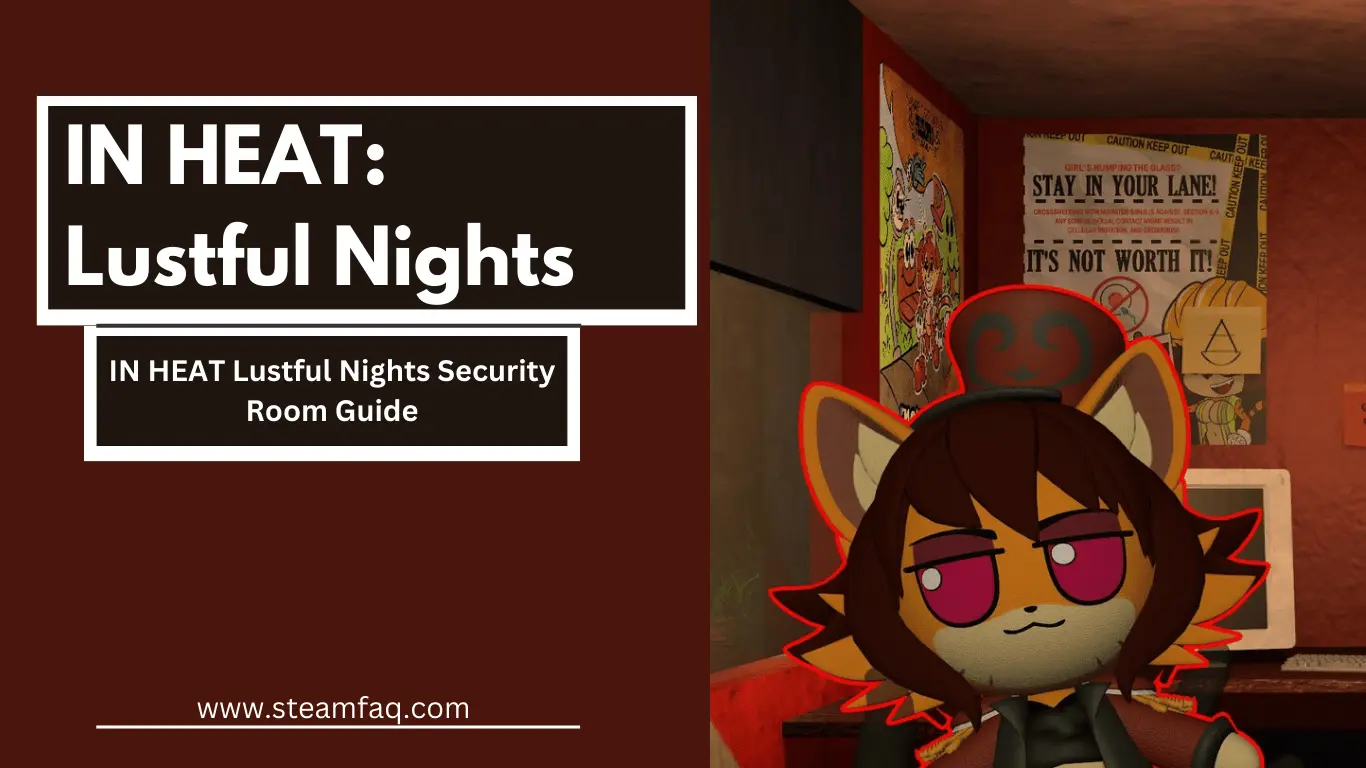 IN HEAT Lustful Nights Security Room Guide