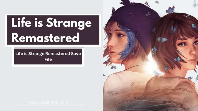 Life is Strange Remastered Save File