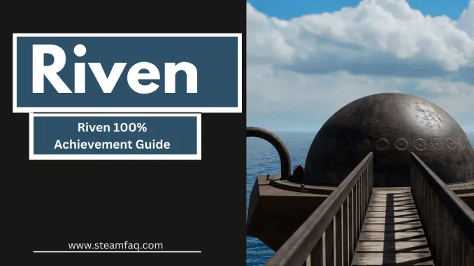 Riven 100% Achievement Guide