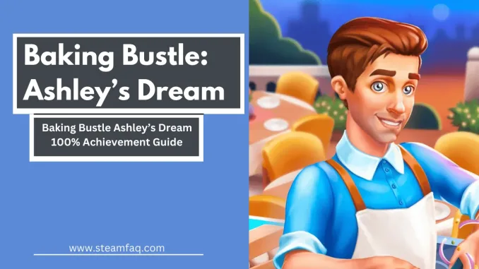 Baking Bustle Ashley’s Dream 100% Achievement Guide