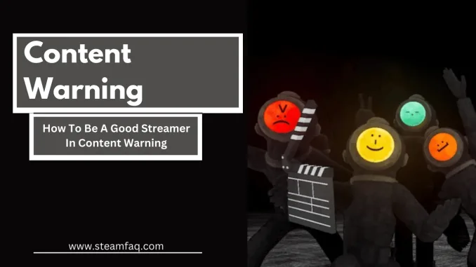 How To Be A Good Streamer In Content Warning