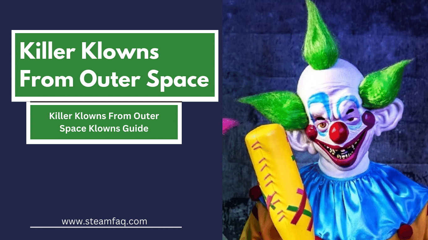 Killer Klowns From Outer Space Klowns Guide