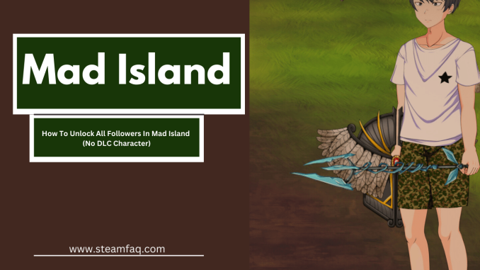 How To Unlock All Followers In Mad Island (No DLC Character)