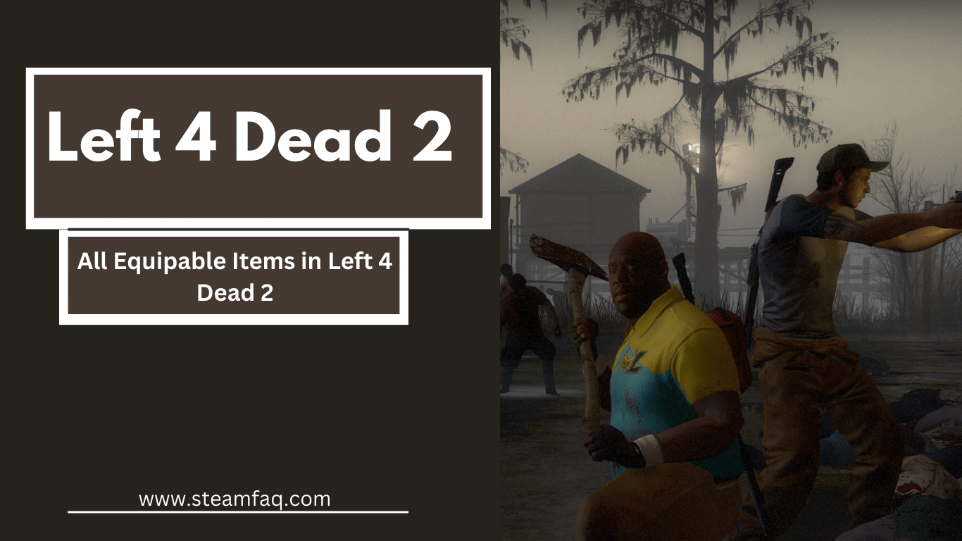 All Equipable Items in Left 4 Dead 2