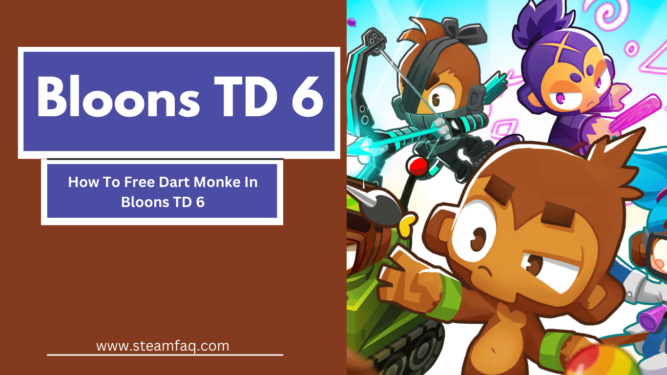 How To Free Dart Monke In Bloons TD 6