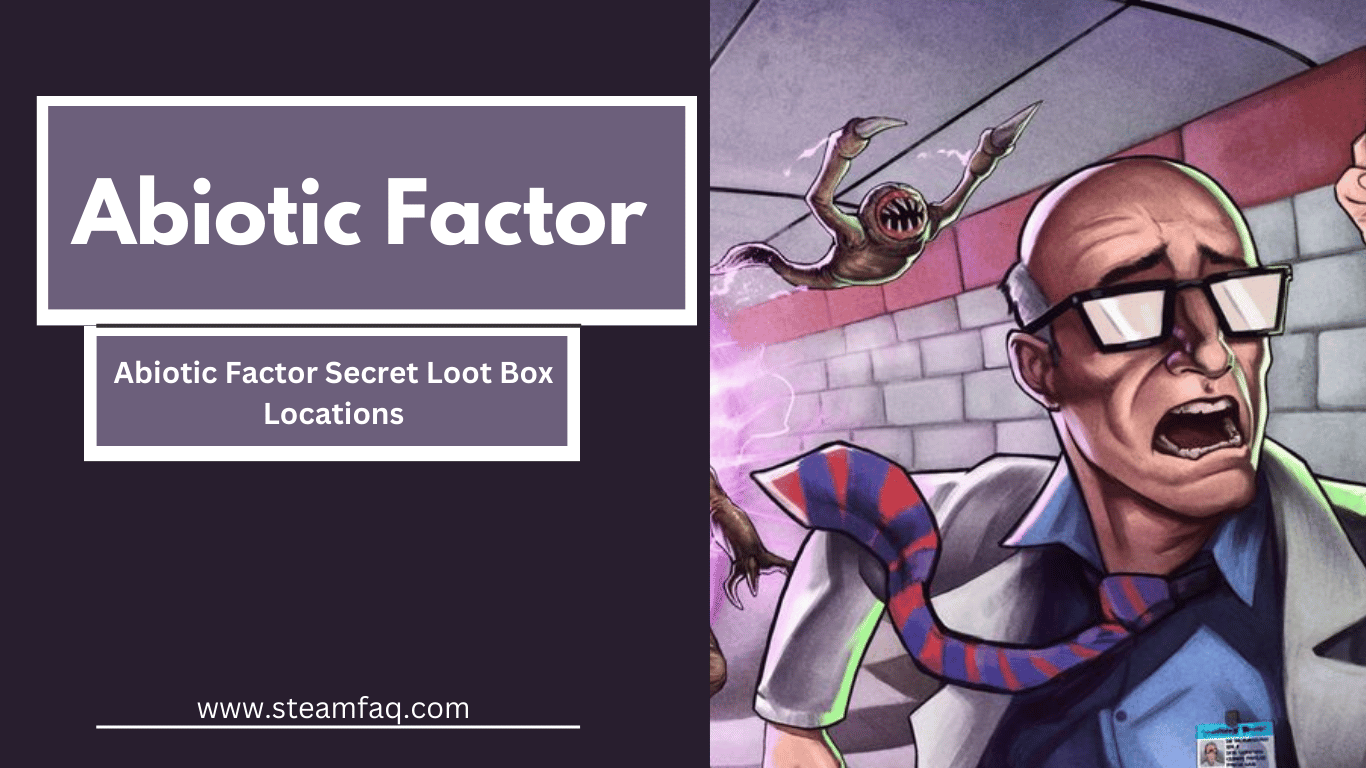 Abiotic Factor Secret Loot Box Locations