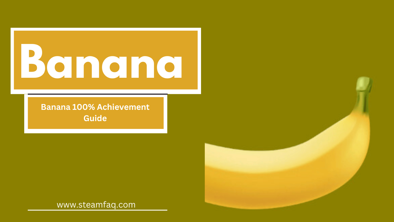 Banana 100% Achievement Guide