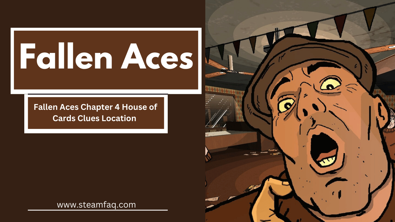 Fallen Aces Chapter 4 House of Cards Clues Location