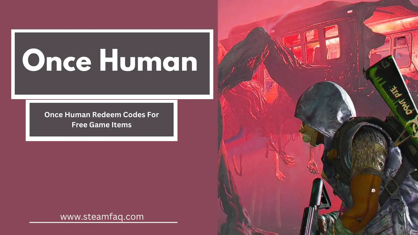 Once Human Redeem Codes For Free Game Items