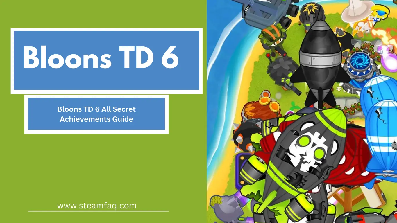 Bloons TD 6 All Secret Achievements Guide