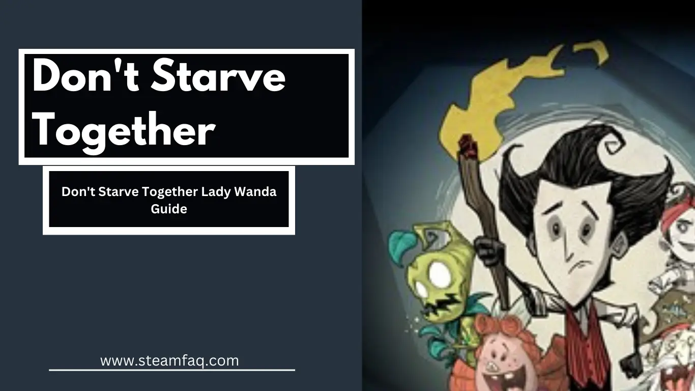 Don't Starve Together Lady Wanda Guide