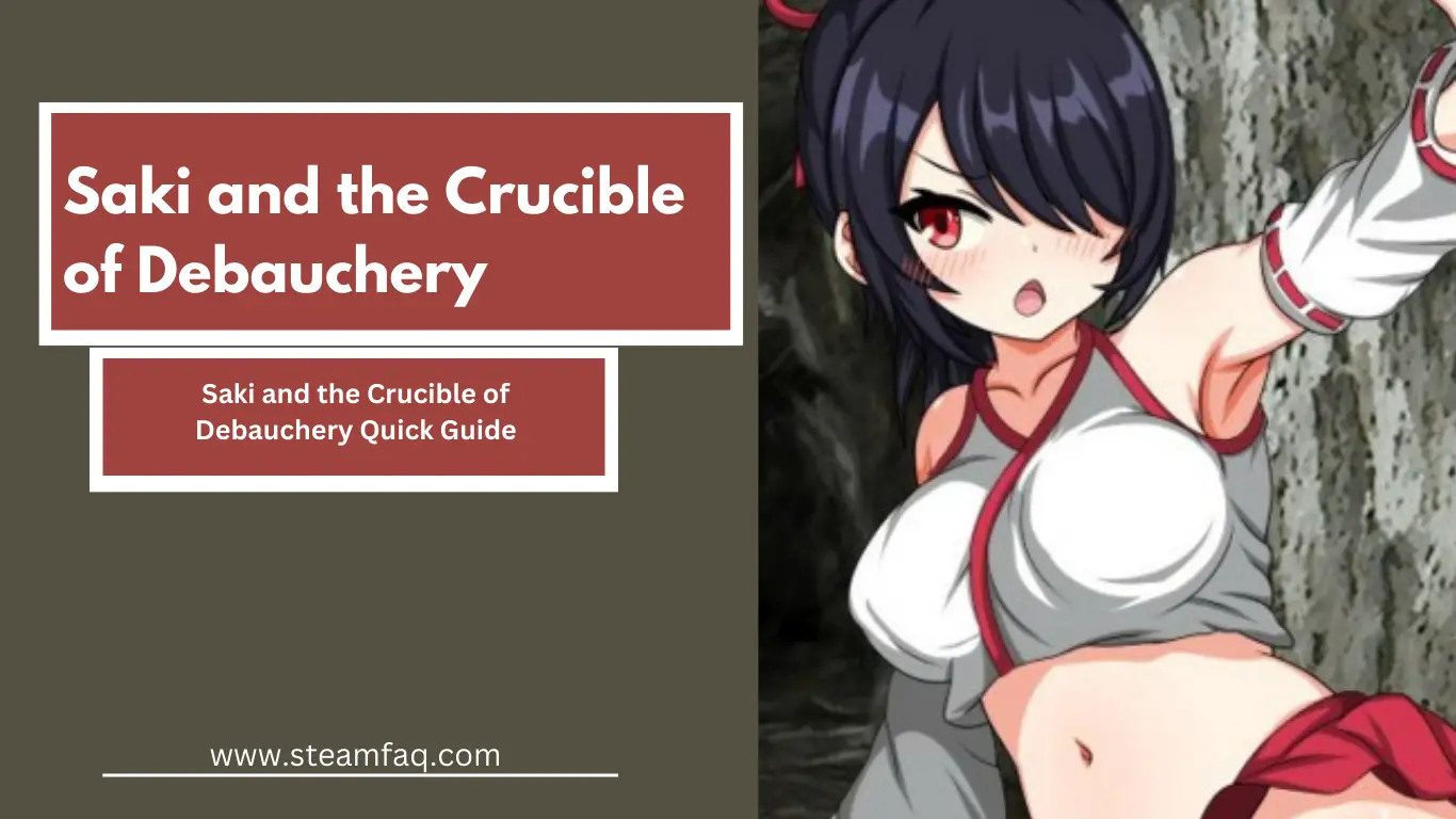 Saki and the Crucible of Debauchery Quick Guide