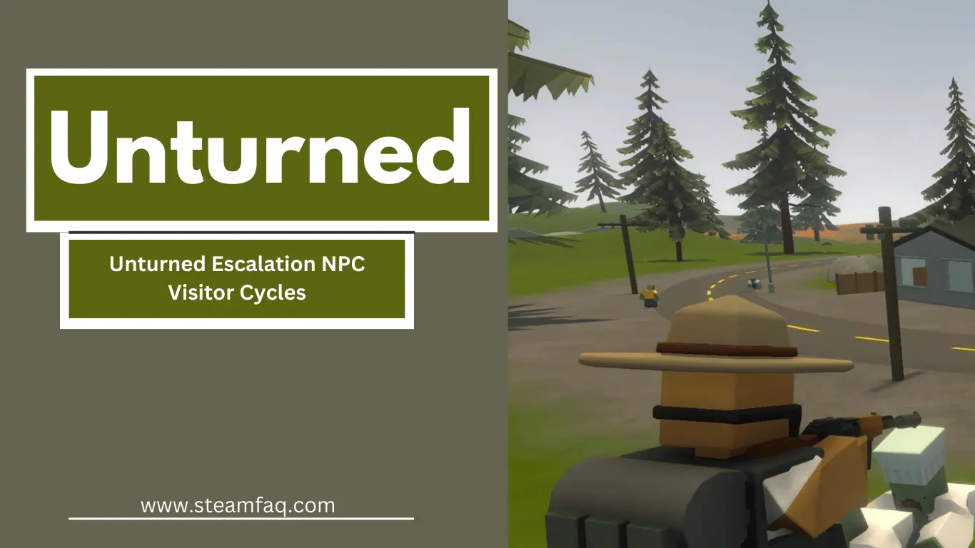 Unturned Escalation NPC Visitor Cycles