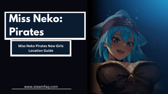 Miss Neko Pirates New Girls Location Guide