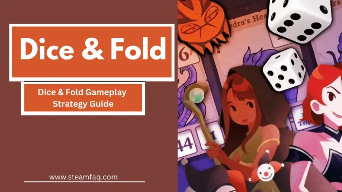 Dice & Fold Gameplay Strategy Guide