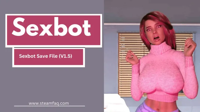 Sexbot Save File (V1.5)