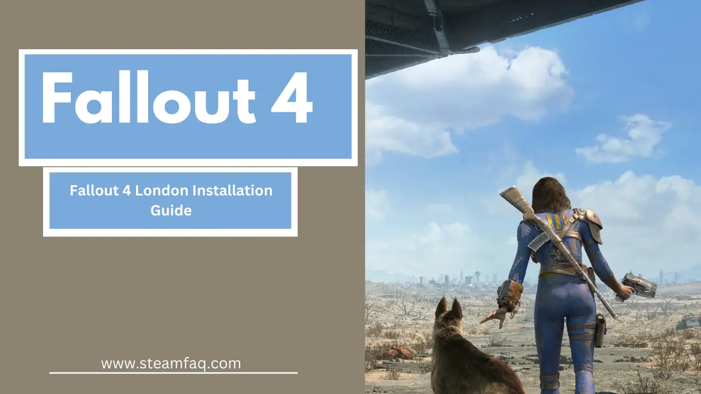 Fallout 4 London Installation Guide