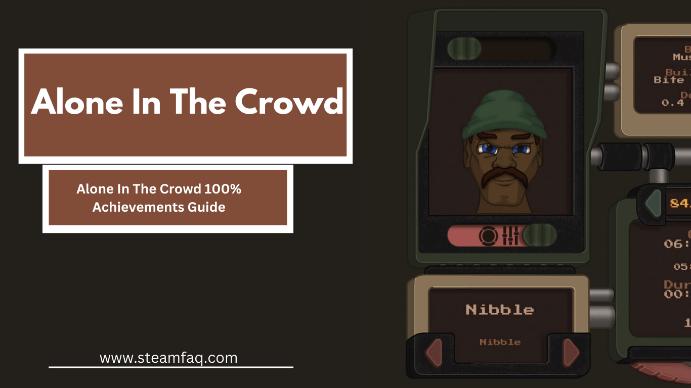 Alone In The Crowd 100% Achievements Guide