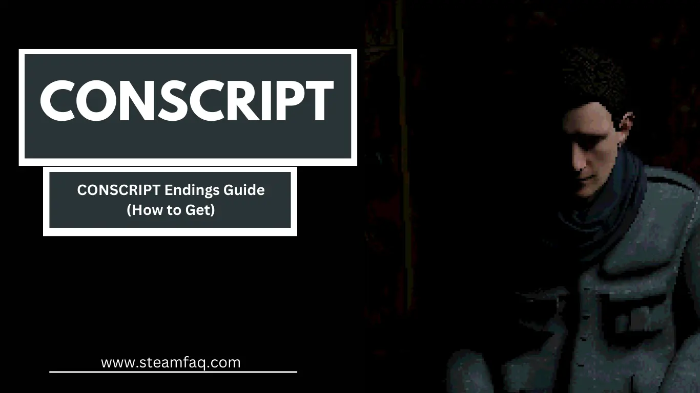 CONSCRIPT Endings Guide (How to Get)