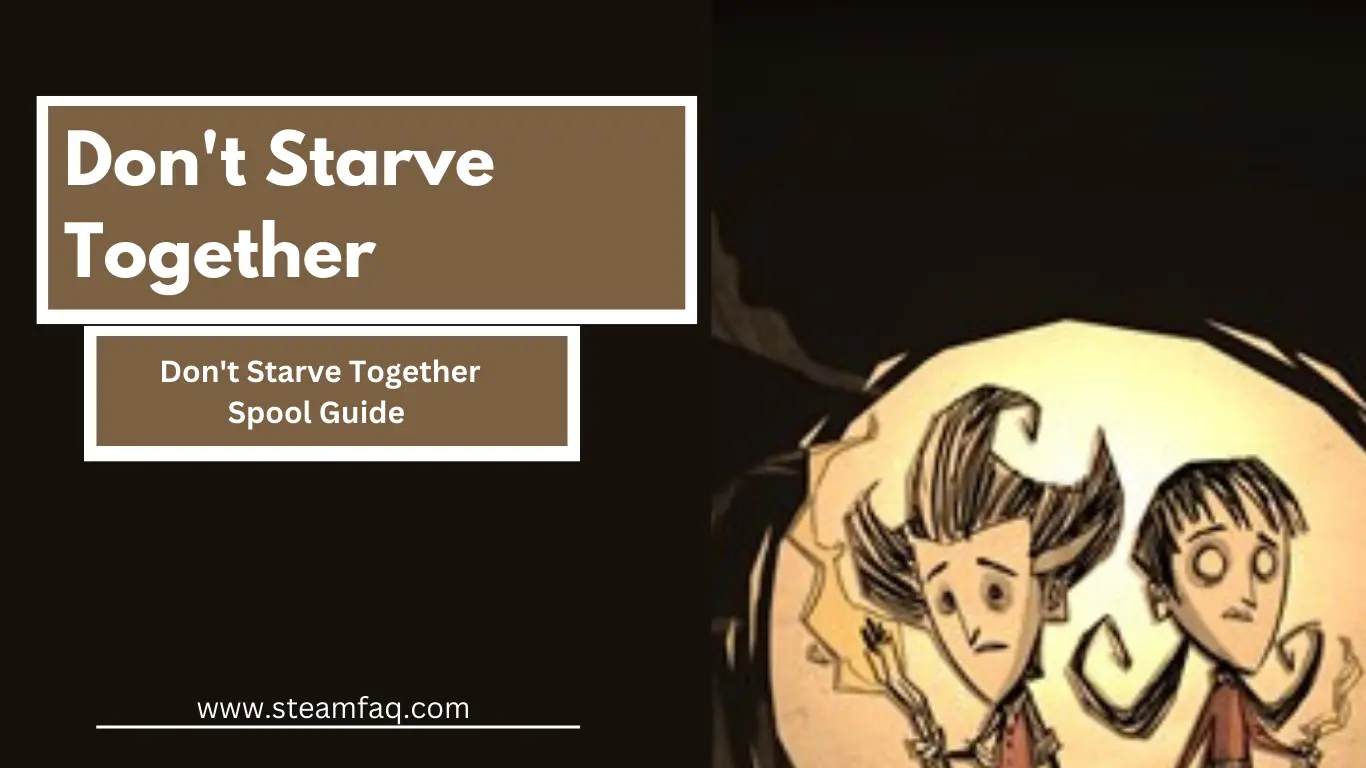 Don't Starve Together Spool Guide