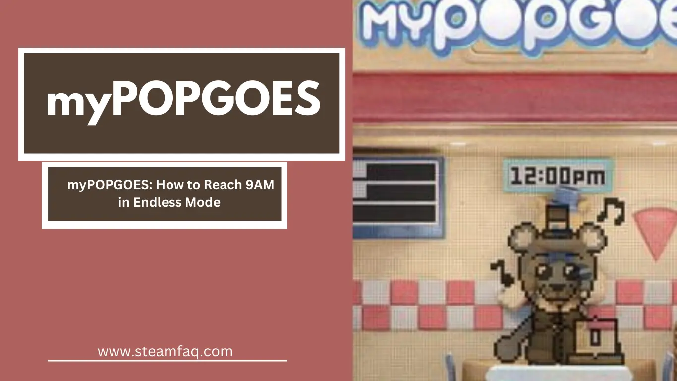 myPOPGOES: How to Reach 9AM in Endless Mode