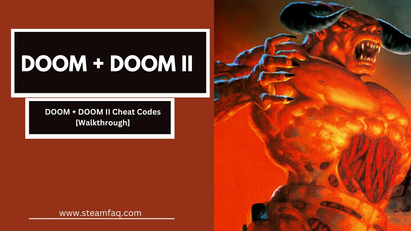 DOOM + DOOM II Cheat Codes [Walkthrough]