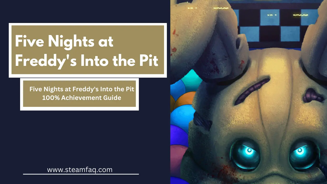 Five Nights at Freddy's Into the Pit 100% Achievement Guide