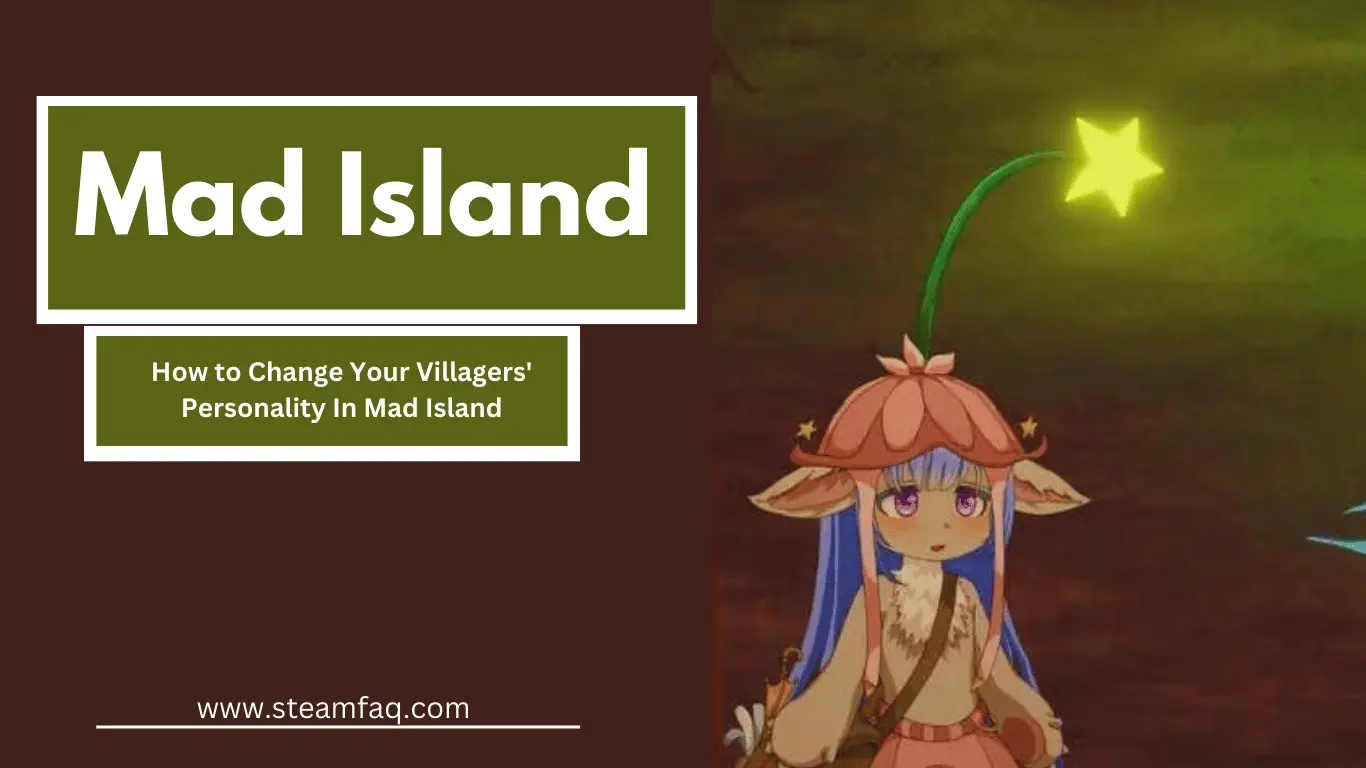 How to Change Your Villagers' Personality In Mad Island