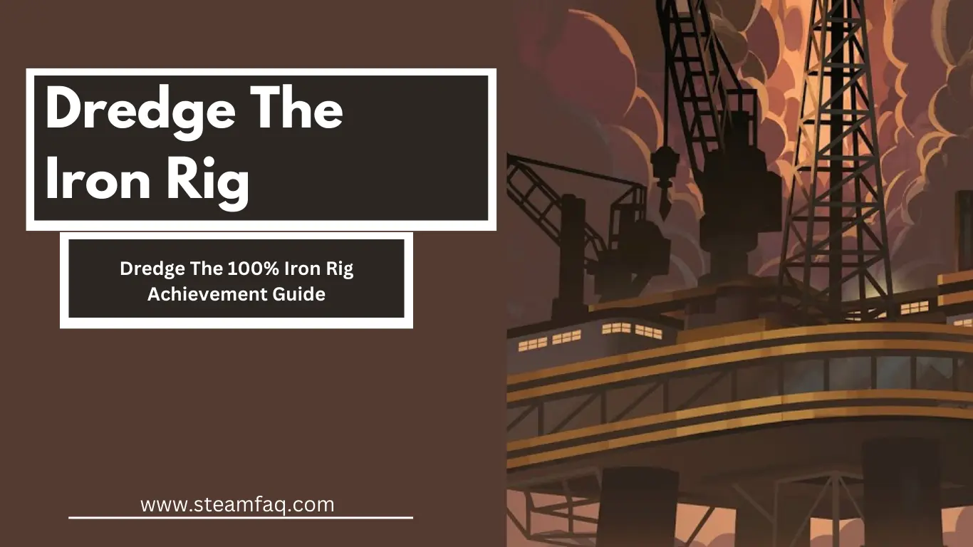 Dredge The Iron Rig Achievement Guide