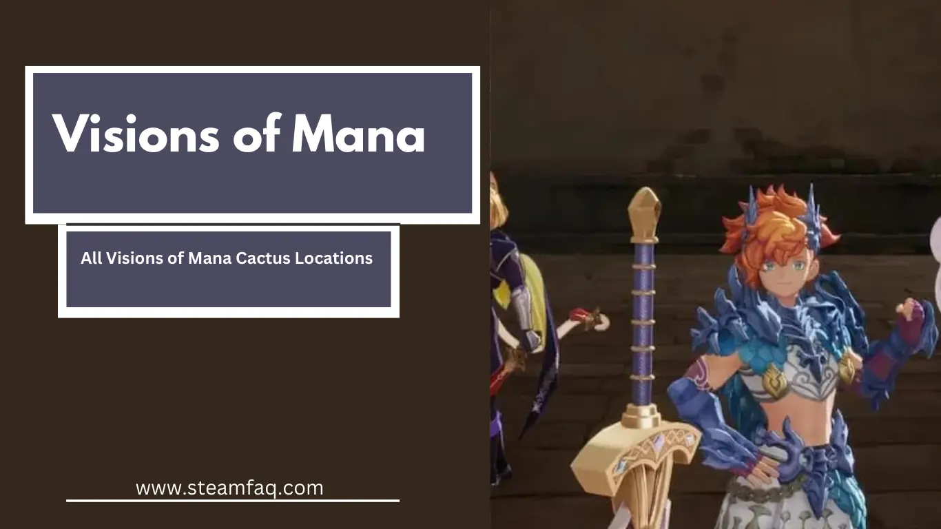 All Visions of Mana Cactus Locations